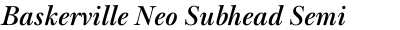 Baskerville Neo Subhead Semi Bold Italic